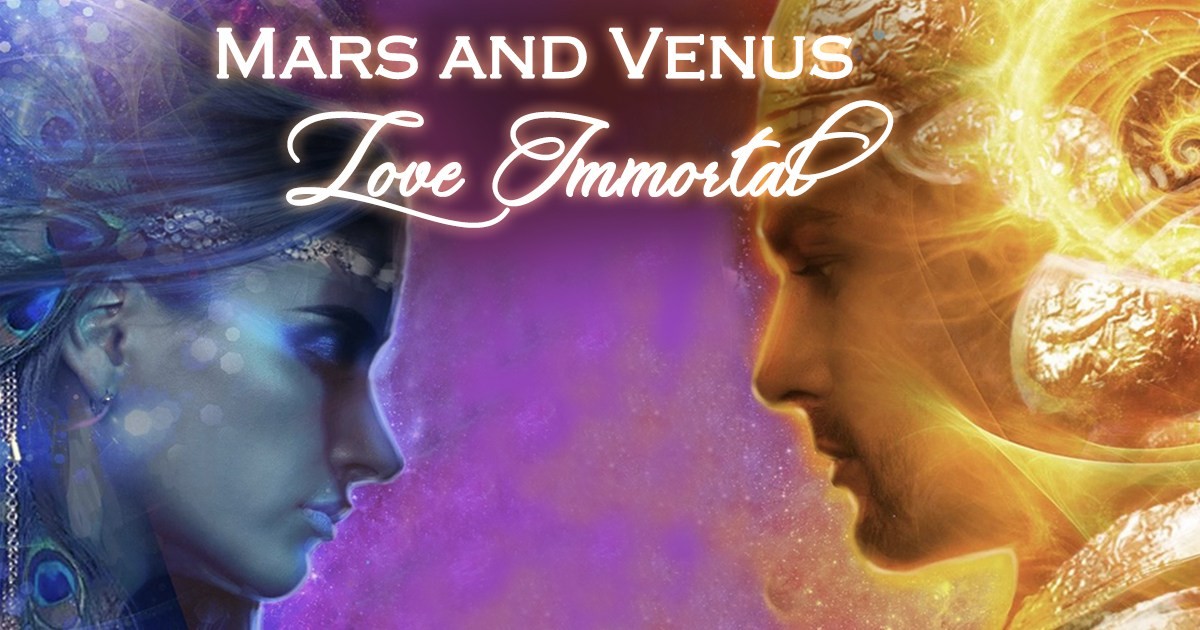 Mars and Venus Love Immortal