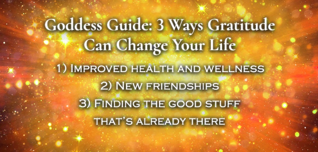 NOVEMBER Goddess Guide 3 Ways Gratitude Can Change Your Life